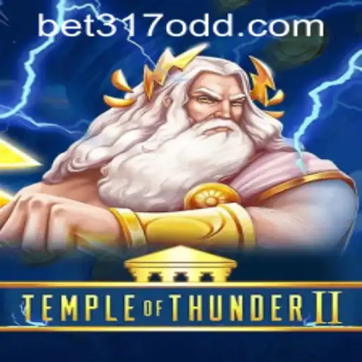 Exploring TempleofThunderII: An Immersive Gameplay with bet317 PH Login